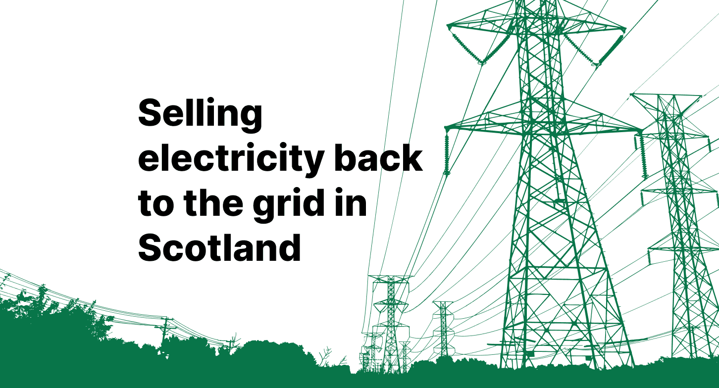 Selling electricity back to the grid in Scotland: your Smart Export Guarantee (SEG) guide